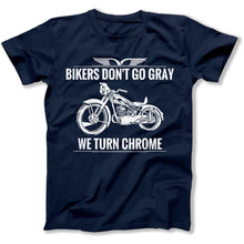 Load image into Gallery viewer, Bikers Don't Go Gray - We Turn Chrome - T Shirt - bikers-dont-go-gray-tshirt-navy