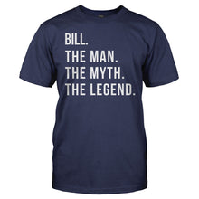 Load image into Gallery viewer, Bill. The Man. The Myth. The Legend. - T Shirt - bill_men_navy