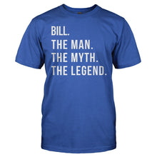 Load image into Gallery viewer, Bill. The Man. The Myth. The Legend. - T Shirt - bill_men_royal