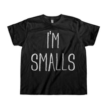 Load image into Gallery viewer, I'm Smalls - Kids - T Shirt - black_02c5b257-73c0-4868-9668-5524f7f5cd3e