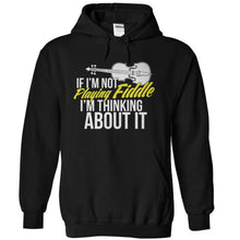 Load image into Gallery viewer, If I'm Not Playing Fiddle, I'm Thinking About It - T Shirt - black_034c370b-d3a2-4ba2-b936-7445234ff45f