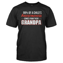 Load image into Gallery viewer, 99% Of A Child's Awesomeness Comes From Their Grandpa - T Shirt - black_0370f7da-b192-4a39-a81f-25d8ec22942f