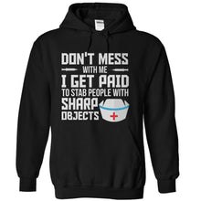 Load image into Gallery viewer, I Get Paid to Stab People With Sharp Objects - T Shirt - black_044807f3-240a-4c0a-8719-987a09eb03df