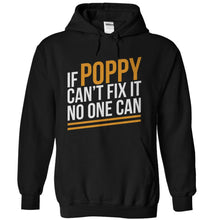 Load image into Gallery viewer, If Poppy Can't Fix It, No One Can - T Shirt - black_076ae945-6e42-416c-8611-cc82fc4fecc9
