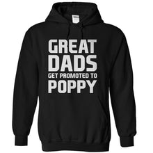 Load image into Gallery viewer, Great Dads Get Promoted To Poppy - T Shirt - black_0bceb756-0872-421f-a7d5-254d5c274df6
