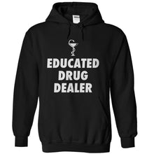 Load image into Gallery viewer, Educated Drug Dealer - T Shirt - black_0f215c66-ed80-4ccc-bdf1-4085d8b1c22f