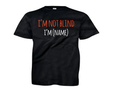Load image into Gallery viewer, I'm Not Blind, I'm (Name) - Kids - Personalized - black_1439175d-6edb-4903-baa5-a8d44faaac76