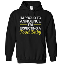 Load image into Gallery viewer, I'm Proud To Announce I'm Expecting A Food Baby - T Shirt - black_154f41b8-0228-43da-80e4-cf1f3ffcb0f0