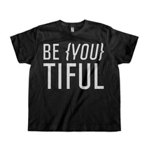 Load image into Gallery viewer, Be {You} Tiful - Kids - black_160aac47-9f02-45e0-b551-6763e7dd700f
