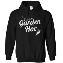 Load image into Gallery viewer, I'm A Garden Hoe - T Shirt - black_1723adc4-25ef-4b45-9679-0ff8d236c374