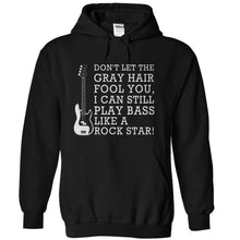 Load image into Gallery viewer, Don't Let The Gray Hair Fool You - Bass Guitar - T Shirt - black_1_0f6e8193-aa3e-45a4-888a-f83e03c37cec