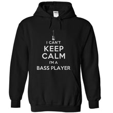 Load image into Gallery viewer, I Can't Keep Calm - I'm A Bass Player - T Shirt - black_1_aa8ba8a7-5117-4f10-aaf7-5d588a1583a3