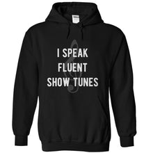 Load image into Gallery viewer, I Speak Fluent Show Tunes - T Shirt - black_1a9194a5-8bbf-49da-a78b-6a807a3b467d