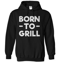 Load image into Gallery viewer, Born To Grill - T Shirt - black_1e5ca429-304c-4486-bbe8-b198c53a66c0