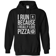 Load image into Gallery viewer, I Run Because I Really Love Pizza - T Shirt - black_21095e0f-68d9-4be6-bf8a-61a7ed7d5709
