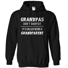 Load image into Gallery viewer, Grandpas Don't Babysit. It's Called Being A Grandparent. - T Shirt - black_22b660cc-67b2-4c33-ba3e-8a4fd07bda05