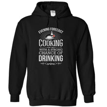 Load image into Gallery viewer, Evening Forecast: Cooking With Strong Chance of Drinking - T Shirt - black_22f91a5b-27be-4534-8197-5f2858905eea