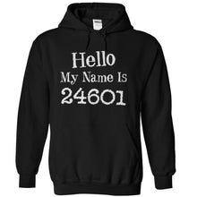 Load image into Gallery viewer, Hello My Name Is 24601 - T Shirt - black_23a20318-c913-49af-8368-657a189f2d97