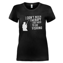 Load image into Gallery viewer, I Don't Need Therapy. I Just Need to Fish - T Shirt - black_270b5d0c-1a14-40d1-ae21-5916173f0538