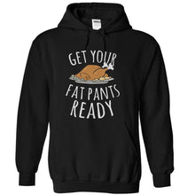 Load image into Gallery viewer, Get Your Fat Pants Ready - T Shirt - black_28ce18e0-a8d5-4e39-b330-fe8e50f6ac20