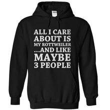 Load image into Gallery viewer, All I Care About Is My Rottweiler - T Shirt - black_2b2b54e0-cabc-4f97-8a54-4c3186630419