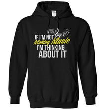 Load image into Gallery viewer, If I'm Not Making Music I'm Thinking About It - T Shirt - black_30311730-3c50-4174-88c4-be34f28a480b