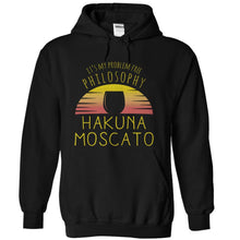Load image into Gallery viewer, It's My Problem Free Philosophy - Hakuna Moscato - T Shirt - black_350b3892-2a5d-4ec2-ba9a-fe967af720af
