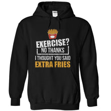 Load image into Gallery viewer, I Thought You Said Extra Fries - T Shirt - black_37207a71-8275-4879-ab53-6ec3068dfdec