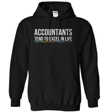 Load image into Gallery viewer, Accountants Tend To Excel In Life - T Shirt - black_40ee1f96-bfd1-412c-8f17-1fe09b6ee164