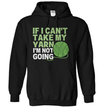 Load image into Gallery viewer, If I Can't Take My Yarn I'm Not Going - T Shirt - black_418e8f01-769e-43a3-9279-490a14867561