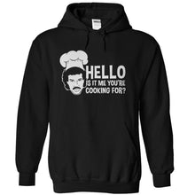 Load image into Gallery viewer, Hello Is It Me You're Cooking For? - T Shirt - black_43b4edb2-f96b-43d5-8351-2e4b2504463c