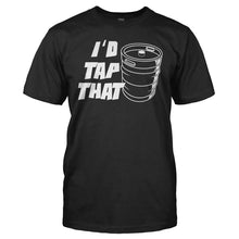 Load image into Gallery viewer, I'd Tap That - Keg - T Shirt - black_481b4133-26db-44cf-9b66-4b3f4ed390d6