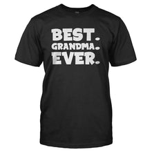Load image into Gallery viewer, Best. Grandma. Ever. - T Shirt - black_4b524f22-1886-4dc7-bd0e-41a0540f3b28