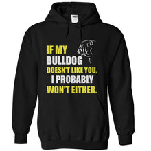 Load image into Gallery viewer, If My Bulldog Doesn't Like You - T Shirt - black_4f97a503-1cf8-468a-b920-0736bf91bd46
