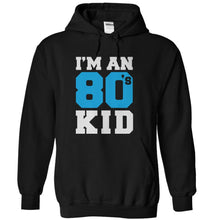 Load image into Gallery viewer, I'm An 80's Kid - T Shirt - black_5976f4d0-6227-4dbe-a3c0-d8fd7a07ec5a
