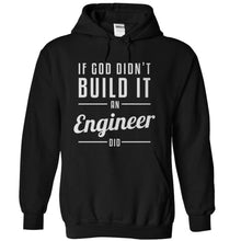 Load image into Gallery viewer, If God Didn't Build It, an Engineer Did - T Shirt - black_5b211ec4-779b-4425-aa0b-5987fe64eb24