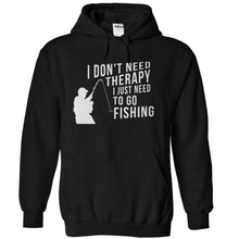 Load image into Gallery viewer, I Don't Need Therapy. I Just Need to Fish - T Shirt - black_5ba03ad0-07ff-409e-a862-93613f0190b4