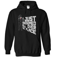 Load image into Gallery viewer, I Just Awesomed All Over The Place - T Shirt - black_5ba05dea-1fc9-4a71-a3e0-5b588cd38c9e