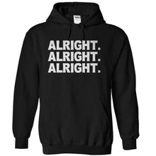 Load image into Gallery viewer, Alright. Alright. Alright. - T Shirt - black_5cf74975-a9f9-44e6-b94c-4076b3330461