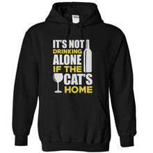 Load image into Gallery viewer, It's Not Drinking Alone if the Cat's Home - T Shirt - black_5df8525a-cc37-4c6c-bbb1-f4abbd2c1729