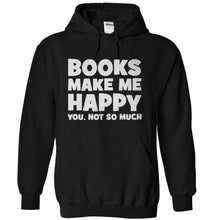 Load image into Gallery viewer, Books Make Me Happy - T Shirt - black_60065c9b-b544-49b9-8235-9ec305c13c1c