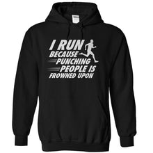 Load image into Gallery viewer, I Run Because Punching People Is Frowned Upon - T Shirt - black_609450bb-a00f-4f1b-be46-31b6ad60ef2b