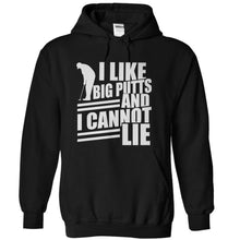 Load image into Gallery viewer, I Like Big Putts and I Cannot Lie - T Shirt - black_6263fd1f-f605-43f2-a833-ece752cc8819