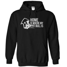 Load image into Gallery viewer, Home is Where My Pit Bull Is - T Shirt - black_63eb87da-92e3-47a5-9886-3c06939a6ddf