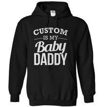 Load image into Gallery viewer, (Custom) Is My Baby Daddy - Personalized - T Shirt - black_66890cf5-0632-42ab-a09e-212e00d71c2d