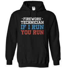 Load image into Gallery viewer, Firework Technician - If I Run, You Run - T Shirt - black_70f0b8cf-53b8-43d6-b305-4ddbf2f7caf8