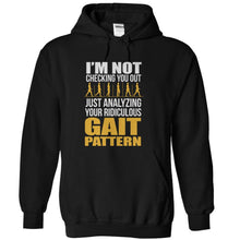 Load image into Gallery viewer, I'm Analyzing Your Ridiculous Gait Pattern - T Shirt - black_712d5094-9a78-44df-aee5-c490bddf4fb1