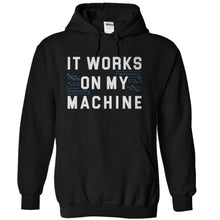 Load image into Gallery viewer, It Works On My Machine - T Shirt - black_7dd5d540-ea9c-4c18-9297-aca2b05a3010