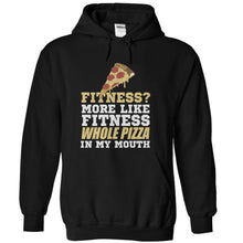 Load image into Gallery viewer, Fitness? More Like Fitness Whole Pizza In My Mouth - T Shirt - black_82ede024-3bd7-4245-acca-9795385b976f