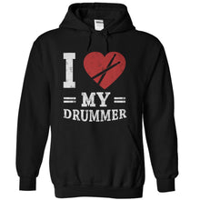 Load image into Gallery viewer, I Love My Drummer - T Shirt - black_89484f7b-3fa7-463f-9278-937eedf3f8b6